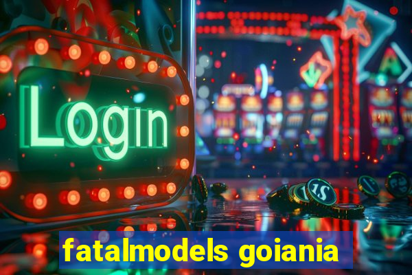 fatalmodels goiania